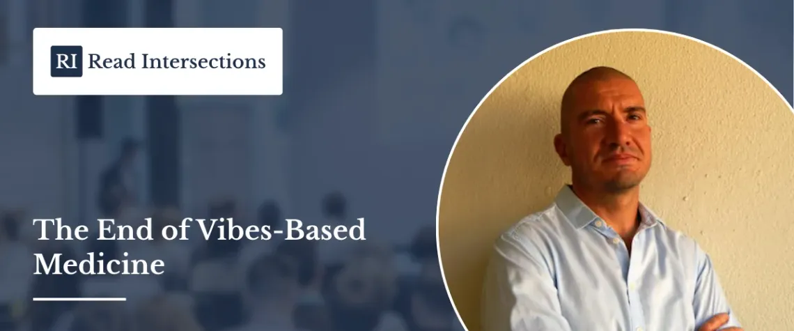 The End Of Vibes-Based Medicine