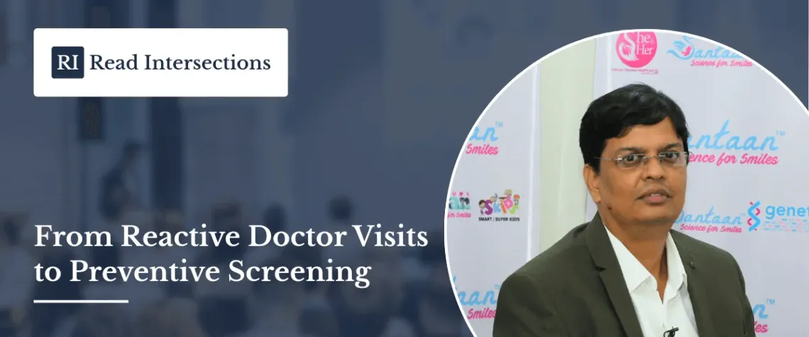 From Reactive Doctor Visits To Preventive Screening