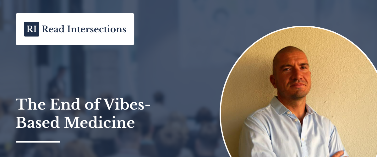 The End Of Vibes-Based Medicine