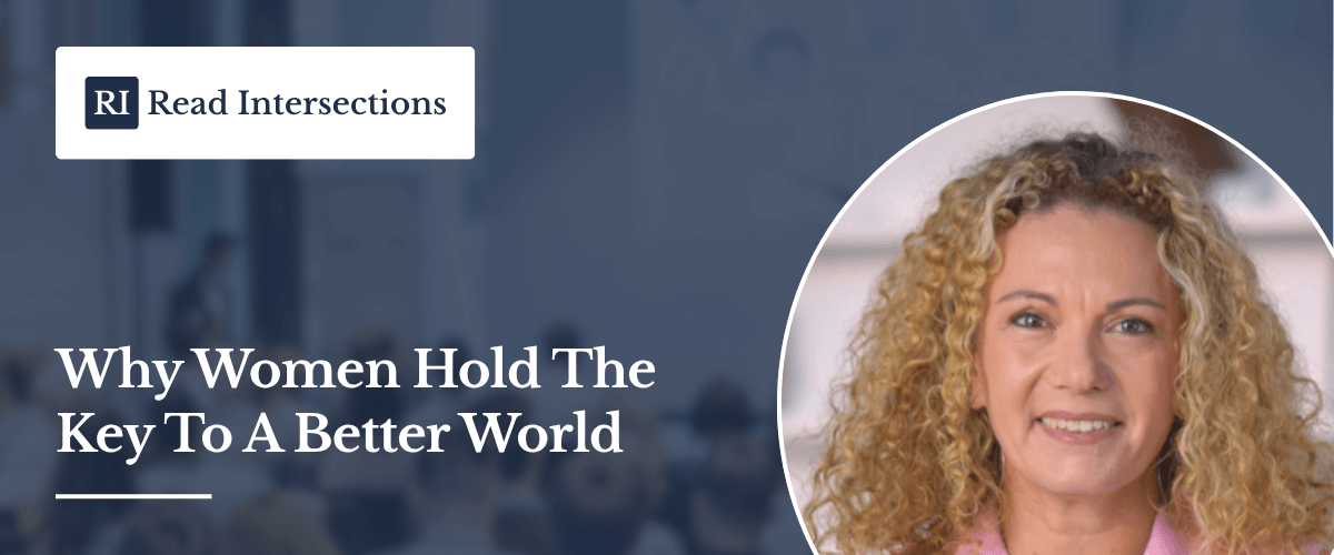 Why Women Hold The Key To A Better World